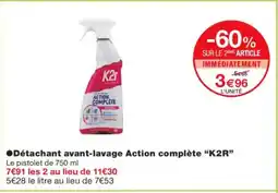 Monoprix K2R Détachant avant-lavage Action complète offre