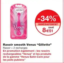 Monoprix GILLETTE Rasoir smooth Venus offre