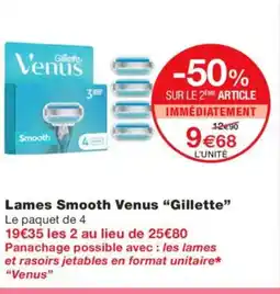 Monoprix GILLETTE Lames Smooth Venus offre