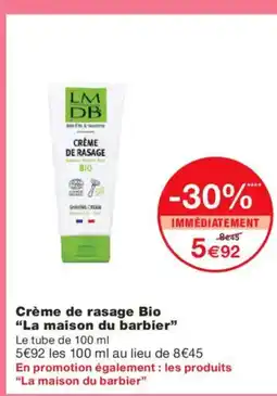 Monoprix LA MAISON DU BARBIER Crème de rasage Bio offre
