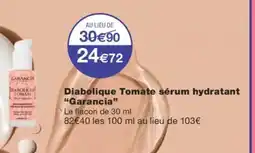 Monoprix GARANCIA Diabolique Tomate sérum hydratant offre