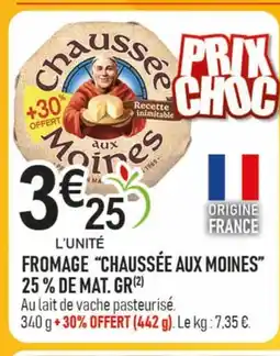 marché frais Géant CHAUSSÉE AUX MOINES Fromage offre
