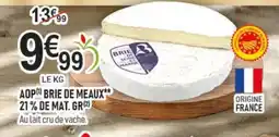 marché frais Géant Aop brie de meaux 21% de mat gr offre