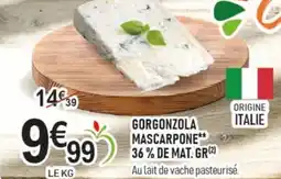 marché frais Géant Gorgonzola mascarpone 36% de mat. gr offre
