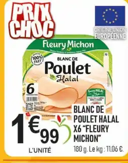 marché frais Géant FLEURY MICHON Blanc de poulet halal x6 offre