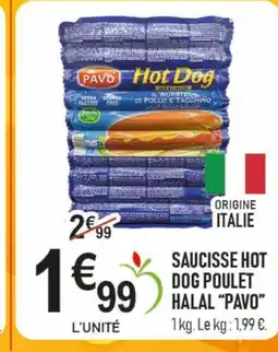 marché frais Géant PAVO Saucisse hot dog poulet halal offre