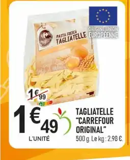 marché frais Géant CARREFOUR ORIGINAL Tagliatelle offre