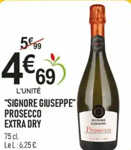 marché frais Géant SIGNORE GIUSEPPE Prosecco extra dry offre