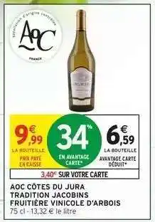 Intermarché AOC CÔTES DU JURA TRADITION JACOBINS FRUITIÈRE VINICOLE D'ARBOIS offre