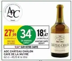Intermarché AOC CHÂTEAU CHÂLON CAVE DE LA MUYRE offre