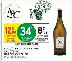 Intermarché AOC CÔTES DU JURA BLANC LA CÔTE 39 MARCEL CABELIER offre