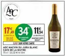 Intermarché AOC MACVIN DU JURA BLANC CAVE DE LA MUYRE offre