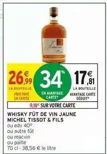 Intermarché WHISKY FÛT DE VIN JAUNE MICHEL TISSOT & FILS offre