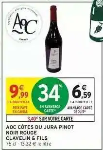 Intermarché AOC CÔTES DU JURA PINOT NOIR ROUGE CLAVELIN & FILS offre