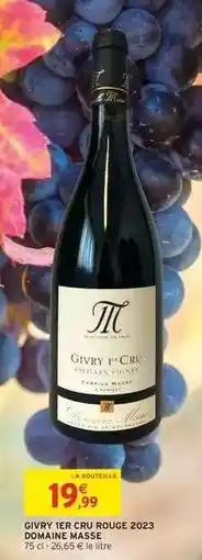 Intermarché GIVRY 1ER CRU ROUGE 2023 DOMAINE MASSE offre