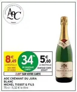 Intermarché AOC CRÉMANT DU JURA BLANC MICHEL TISSOT & FILS offre