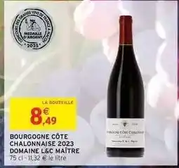 Intermarché BOURGOGNE CÔTE CHALONNAISE 2023 DOMAINE L&C MAÎTRE offre