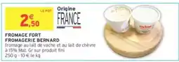 Intermarché FROMAGE FORT FROMAGERIE BERNARD offre