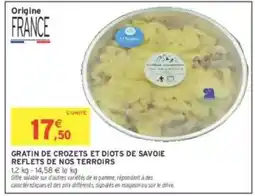 Intermarché GRATIN DE CROZETS ET DIOTS DE SAVOIE REFLETS DE NOS TERROIRS offre