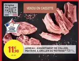 Intermarché AGNEAU : ASSORTIMENT DE COLLIER, POITRINE À GRILLER OU POITRINE offre