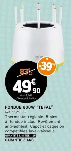 E.Leclerc FONDUE 800W “TEFAL” offre