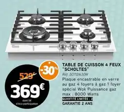 E.Leclerc TABLE DE CUISSON 4 FEUX “SCHOLTES” offre