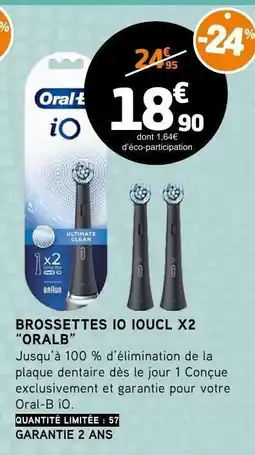 E.Leclerc BROSSETTES IO IOUCL X2 ORALB offre