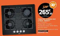 E.Leclerc TABLE DE CUISSON GAZ 4 FEUX BOSCH offre