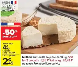 Carrefour Mothais sur feuille la pièce de 180 g. soit les 2 produits offre