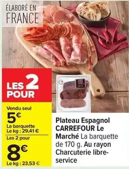 Carrefour Carrefour - plateau espagnol le marché offre