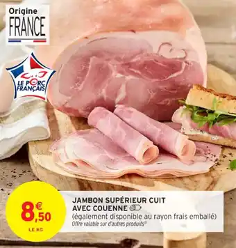 Intermarché Contact Jambon supérieur cuit avec couenne offre