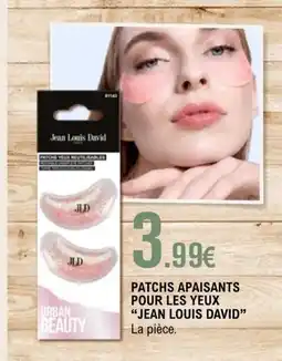 E.Leclerc JEAN LOUIS DAVID Patchs apaisants pour les yeux offre