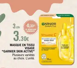 E.Leclerc GARNIER SKIN ACTIVE Masque en tissu visage offre