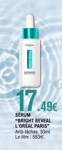 E.Leclerc BRIGHT REVEAL L'ORÉAL PARIS Sérum offre
