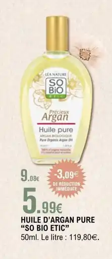 E.Leclerc SO BIO ETIIC Huile d'argan pure offre
