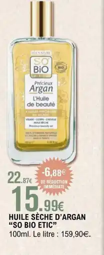 E.Leclerc SO BIO ETIC Huile sèche d'argan offre