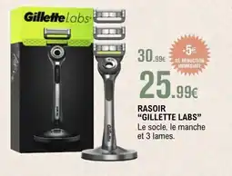 E.Leclerc GILLETTE LABS Rasoir offre