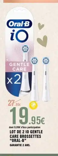 E.Leclerc ORAL-B Lot de 2 10 gentle care brossettes offre