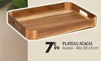 La Foir'Fouille Plateau acacia offre