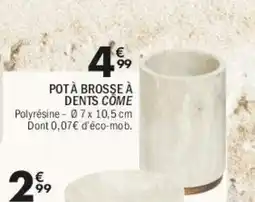 La Foir'Fouille Pot à brosse à dents come offre