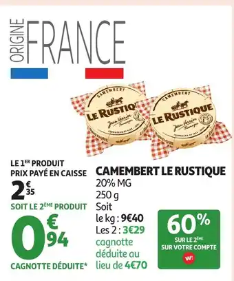 Auchan LE RUSTIQUE Camembert offre