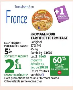Auchan ERMITAGE Fromage pour tartiflette offre