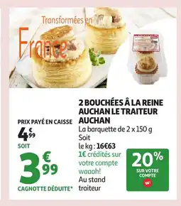 Auchan AUCHAN 2 bouchées à la reine auchan le traiteur offre
