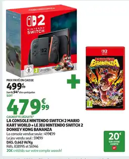 Auchan La console nintendo switch 2 mario kart world + le jeu nintendo switch 2 donkey kong bananza offre