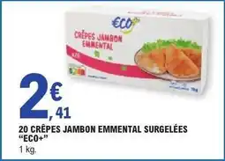 E.Leclerc 20 CRÊPES JAMBON EMMANTAL SURGELÉES “ECO+” offre