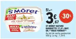 E.Leclerc ST MÔRET NATURE BARQUETTE 17,8% MAT. GR. MAXI FORMAT offre