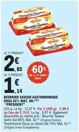 E.Leclerc BEURRIER SAVEUR GASTRONOMIQUE DOUX 82% MAT. GR. PRÉSIDENT offre