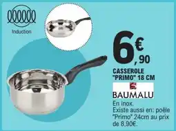 E.Leclerc CASSEROLE PRIMO 18 CM offre