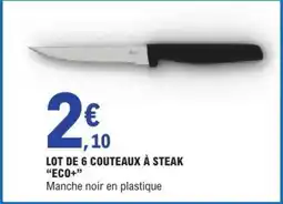 E.Leclerc LOT DE 6 COUTEAUX À STEAK “ECO+” offre
