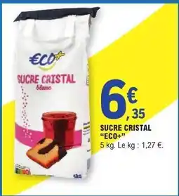 E.Leclerc SUCRE CRISTAL “ECO+” offre